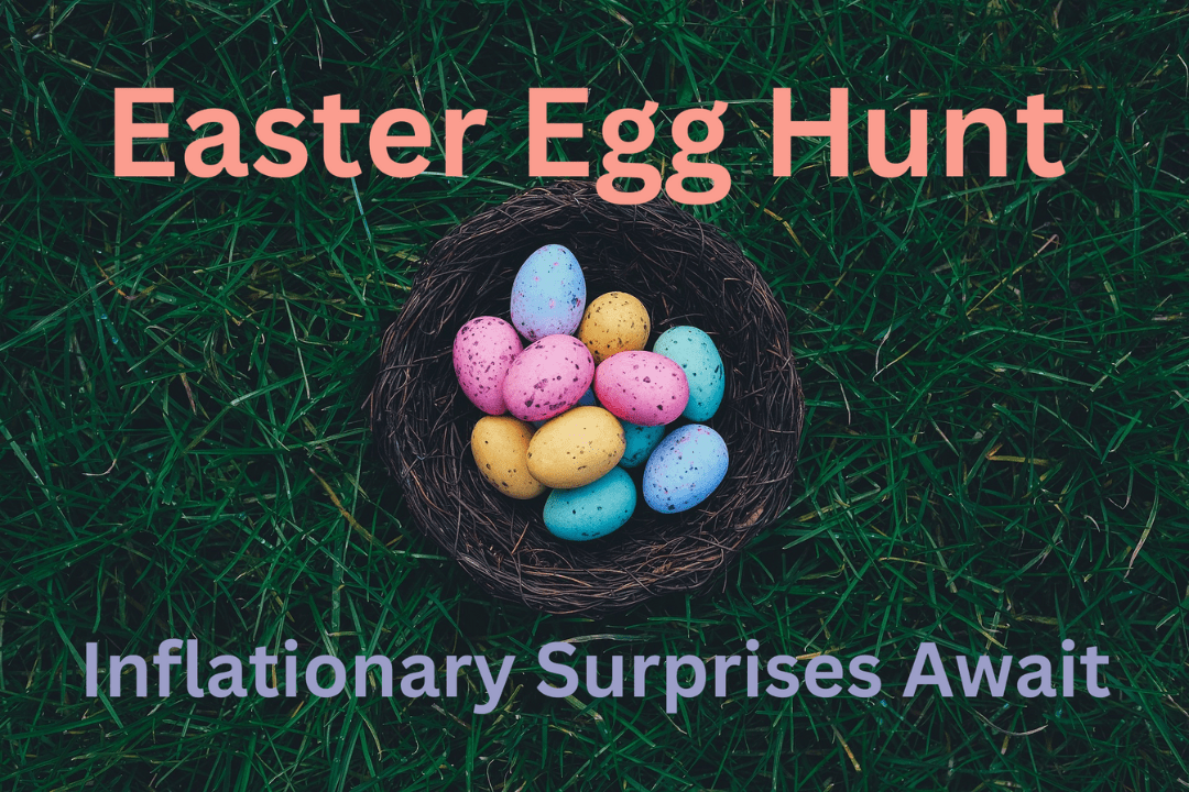 Easter Egg Hunt: Inflationary Surprises Await