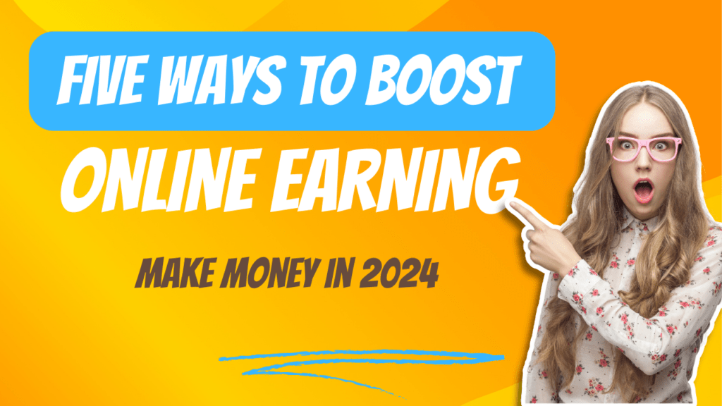 Top 5 Ways of Online Earning | Make Money in 2024
