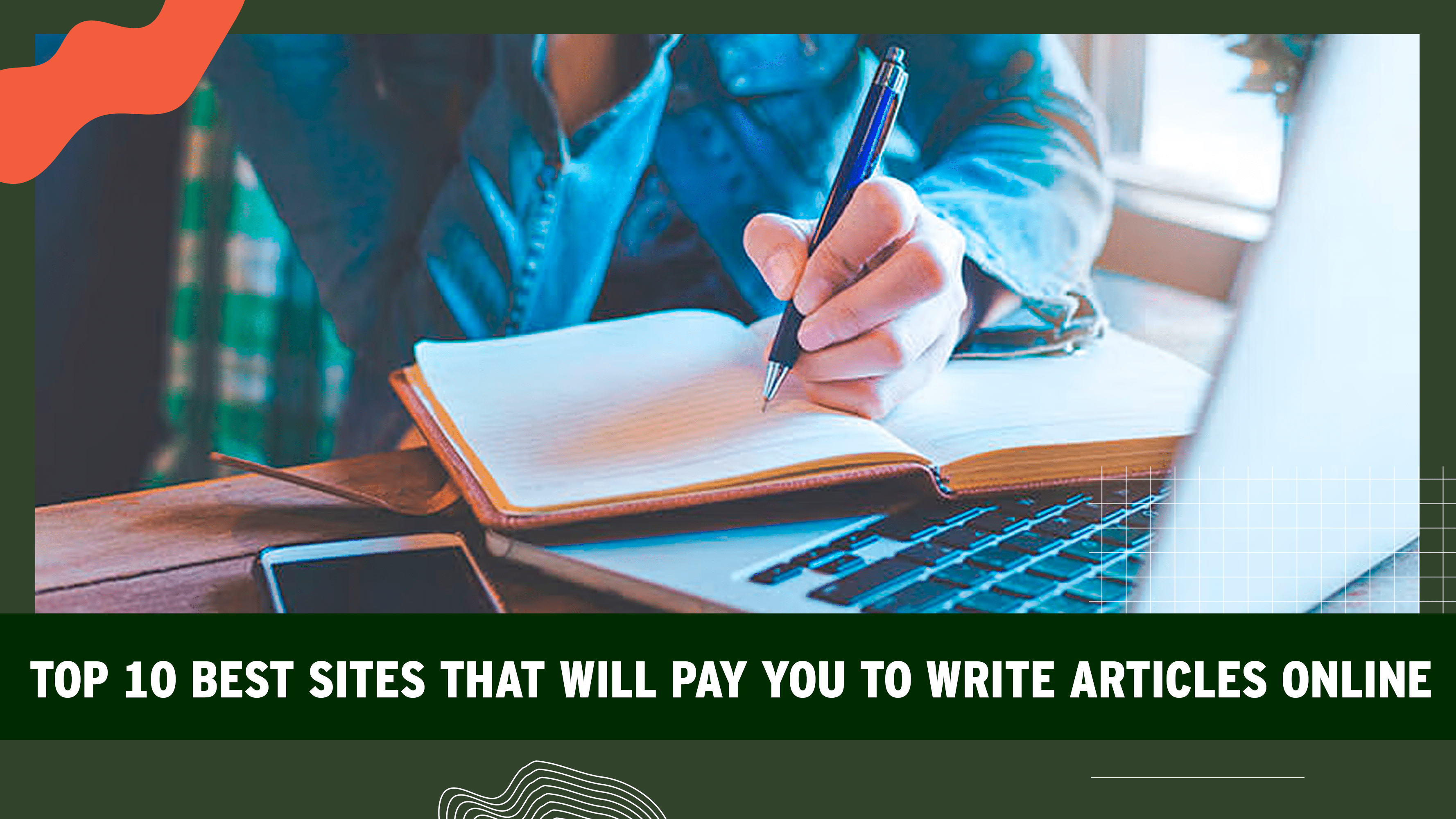 Top 10 Best Sites That Will Pay You to Write Articles Online