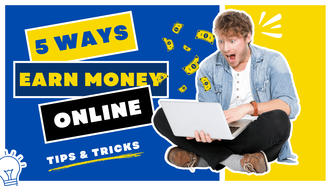 5 Ways to Earn Money Online
