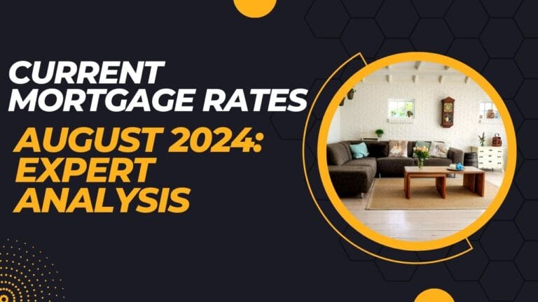 Current Mortgage Rates August 2024:Expert Analysis