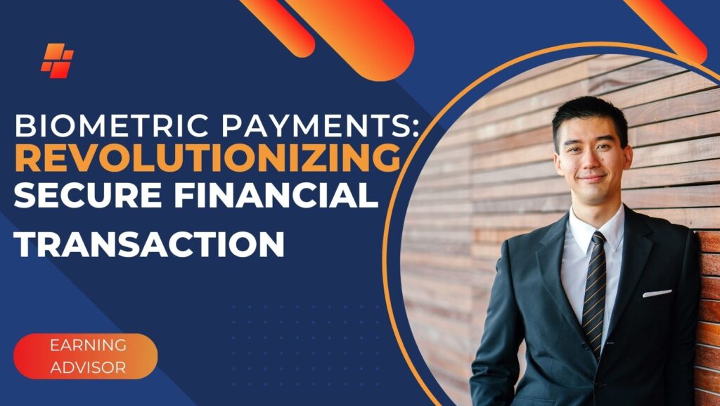 Biometric Payments: Revolutionizing Secure Financial Transactions