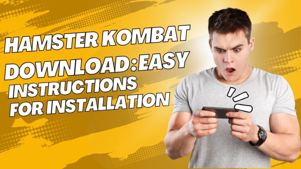 Hamster Kombat Download: Easy Instructions for Installation