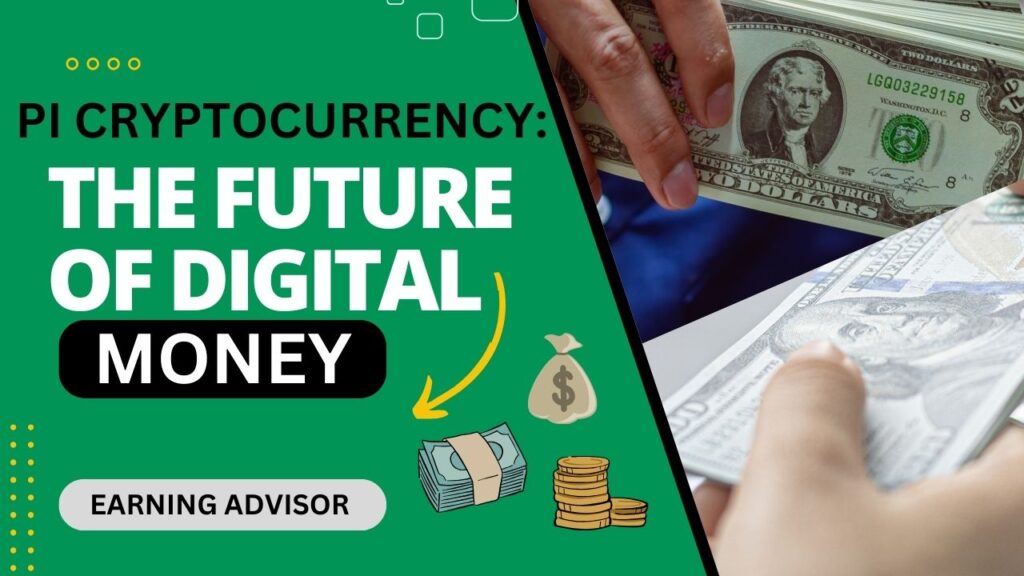 Pi Cryptocurrency: The Future of Digital Money