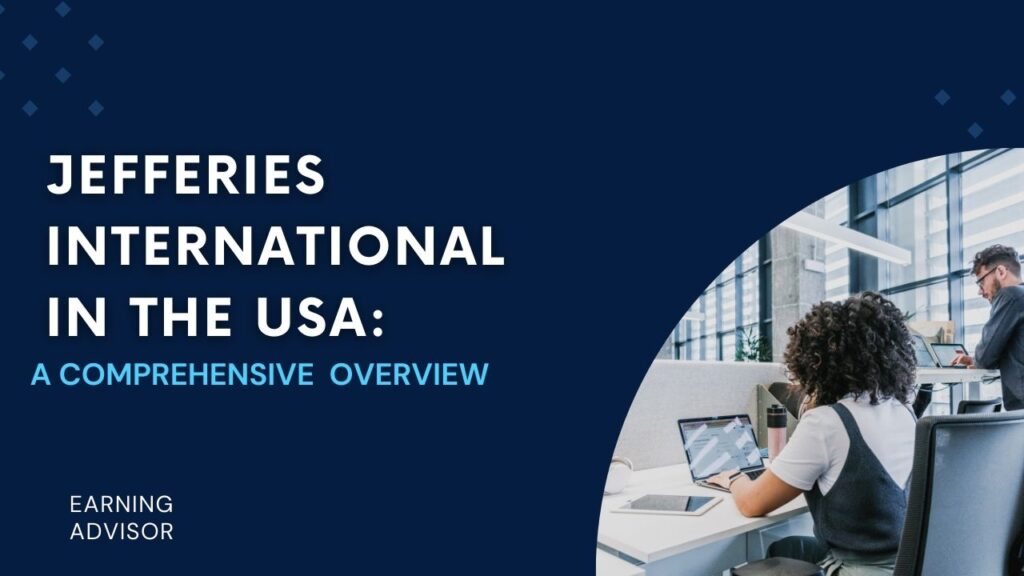 Jefferies International in the USA: A Comprehensive Overview