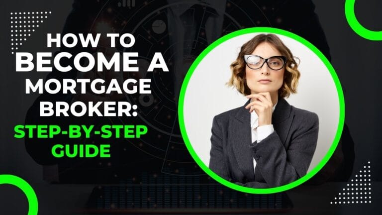 How to Become a Mortgage Broker: Step-by-Step Guide