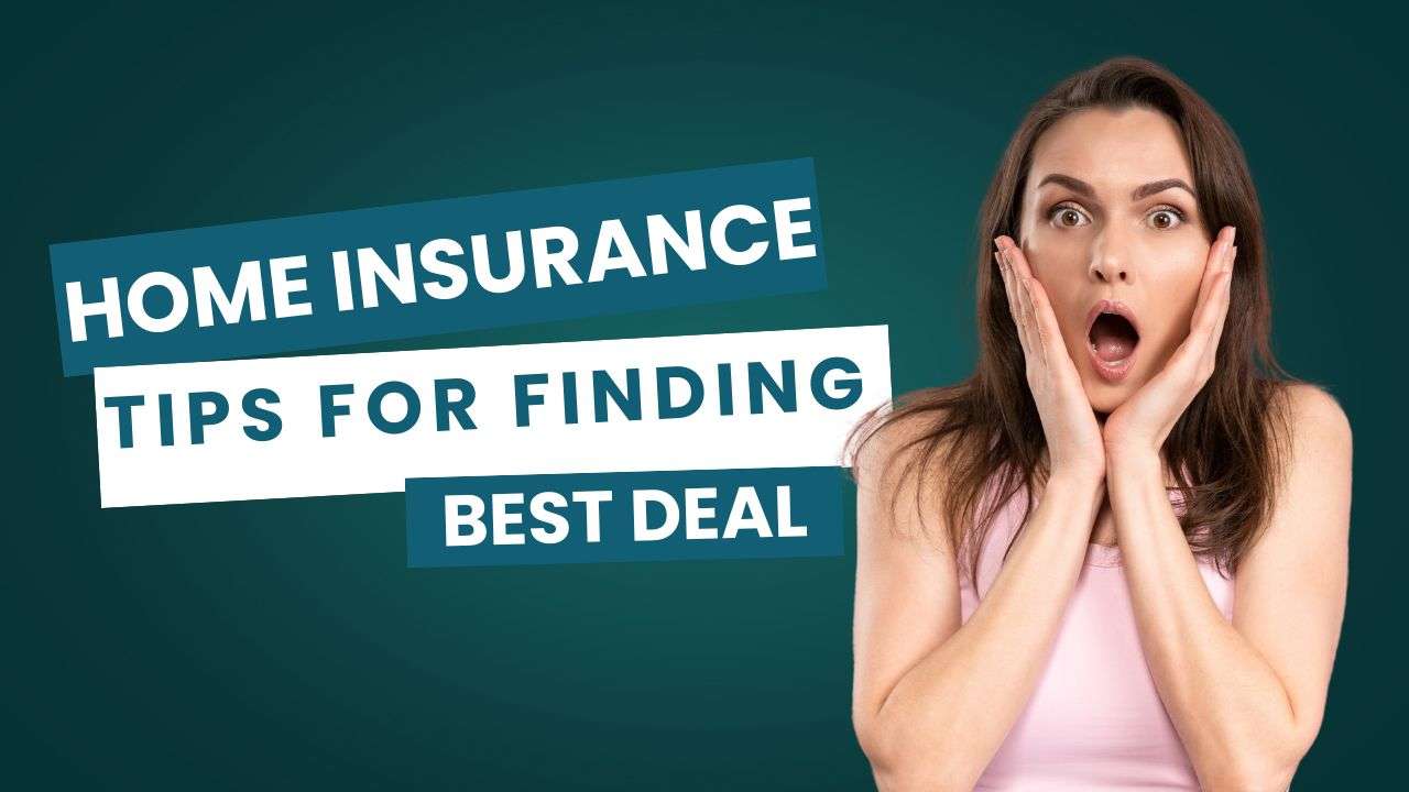 Home Insurance: Tips for Finding the Best Deal