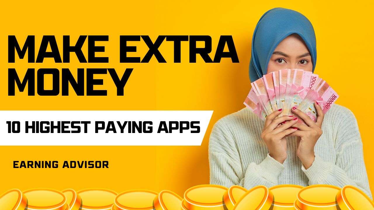 Make Extra Money:10 Highest Paying Apps