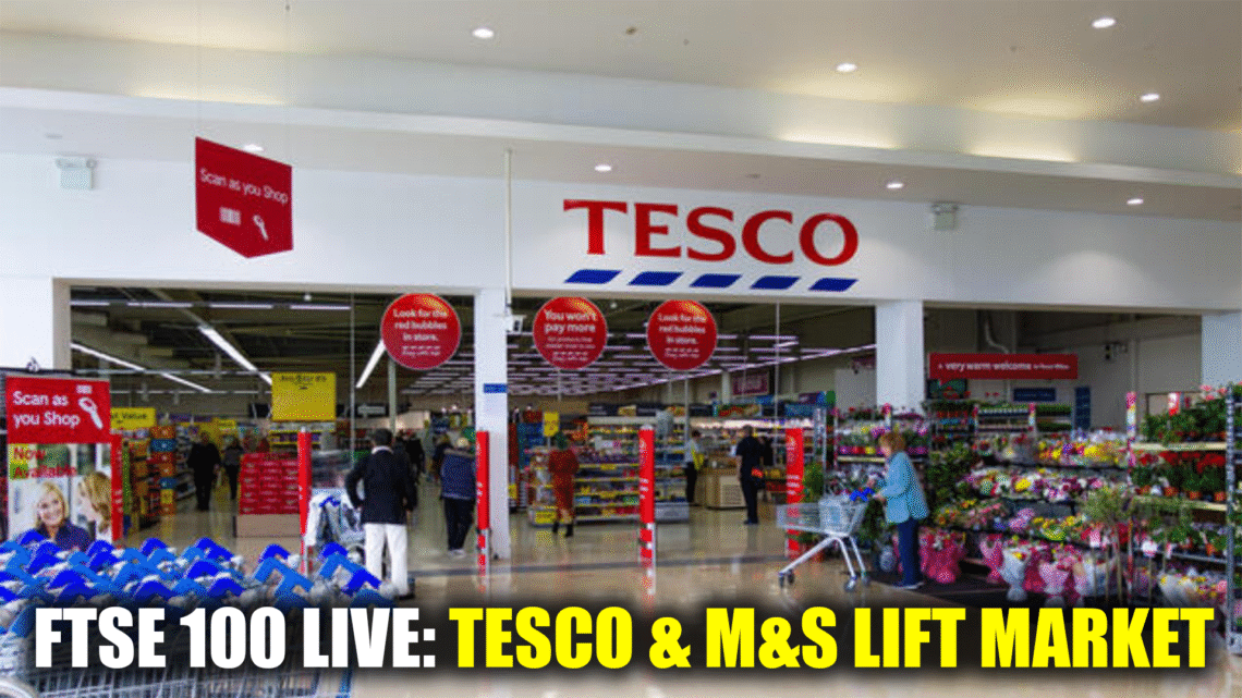 FTSE 100 Live Update: Tesco Share Price Rises as M&S Gains Despite Market Volatility