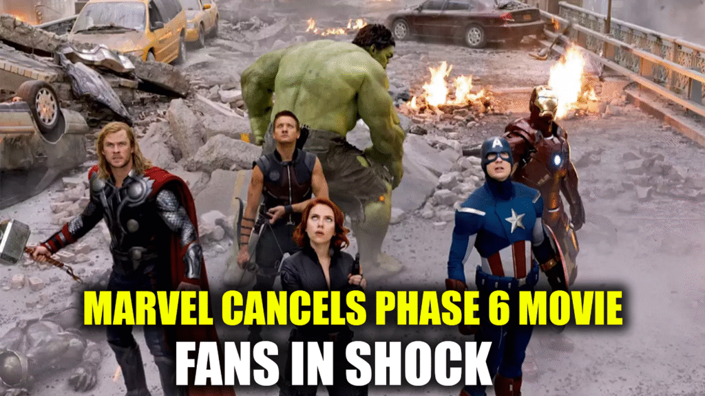 Marvel Cancels Phase 6 Movie: Shocking MCU Update Fans Must Know
