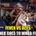 Fever vs. Aces Game 5: A Thrilling Showdown with High Stakes